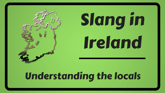 Irish Slang Words A Z Learn English In Ireland irish-slang-words-a-z-learn-english-in-ireland